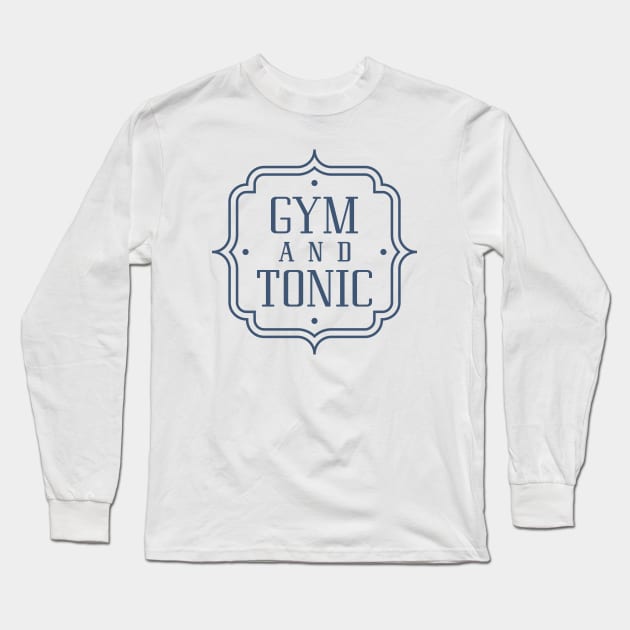 Gym And Tonic Long Sleeve T-Shirt by LuckyFoxDesigns